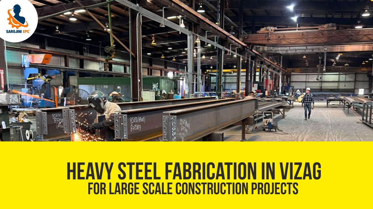 Heavy Steel Fabrication in Vizag